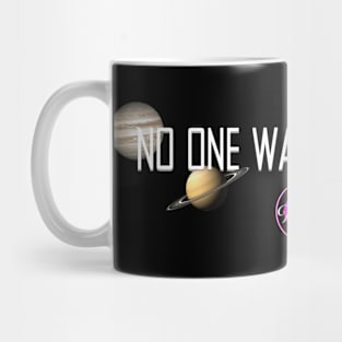 No One Wants Uranus Mug